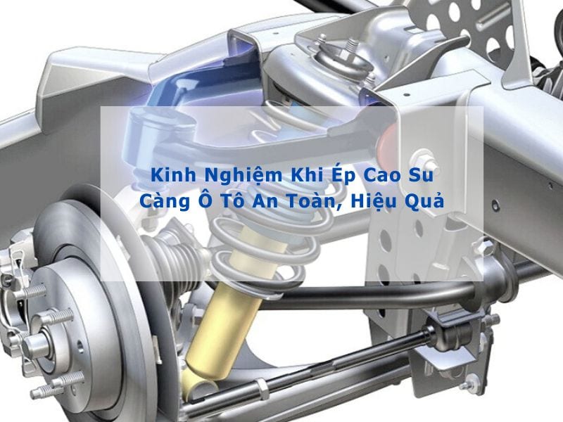 ép cao su càng ô tô
