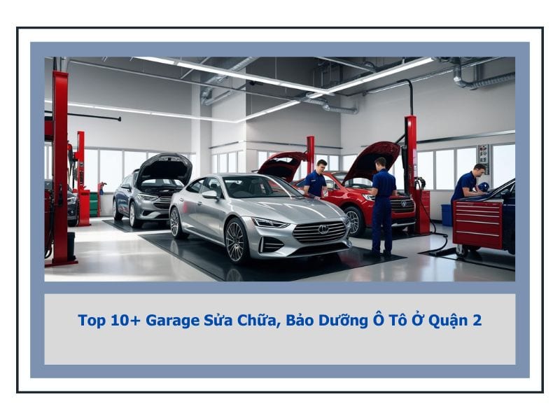 gara sửa chữa bảo dưỡng ô tô tại Quận 2