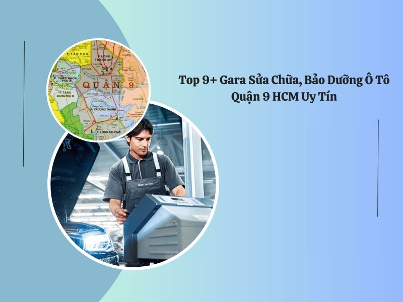 gara sửa chữa/ bảo dưỡng ô tô quận 9