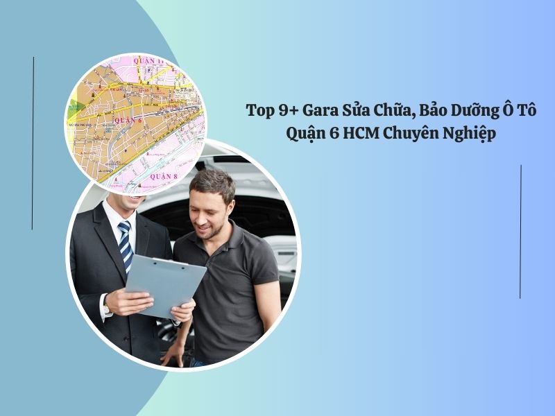 gara sửa chữa, bảo dưỡng ô tô quận 6