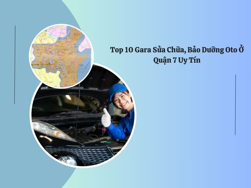 gara sửa chữa bảo dưỡng ô tô quận 7