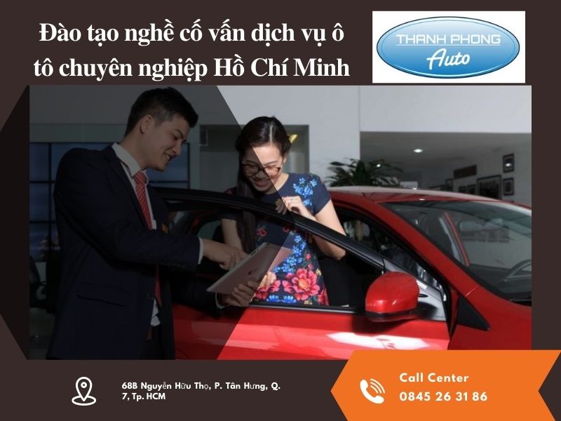 Top nơi đào tạo nghề cố vấn dịch vụ ô tô chuyên nghiệp Hồ Chí Minh