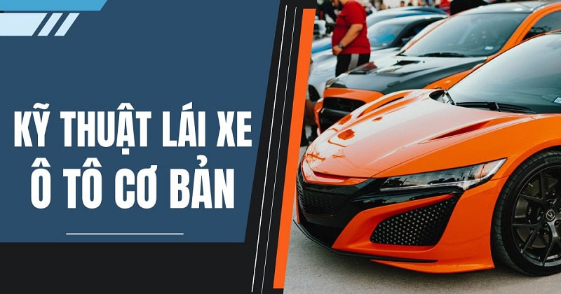 kỹ thuật lái ô tô cơ bản