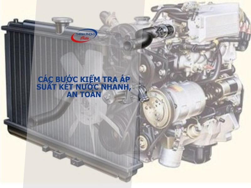 kiểm tra áp suất két nước làm mát