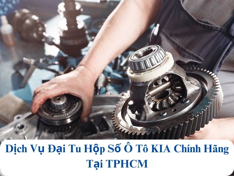 giá đại tu hộp số xe ô tô kia chính hãng hcm