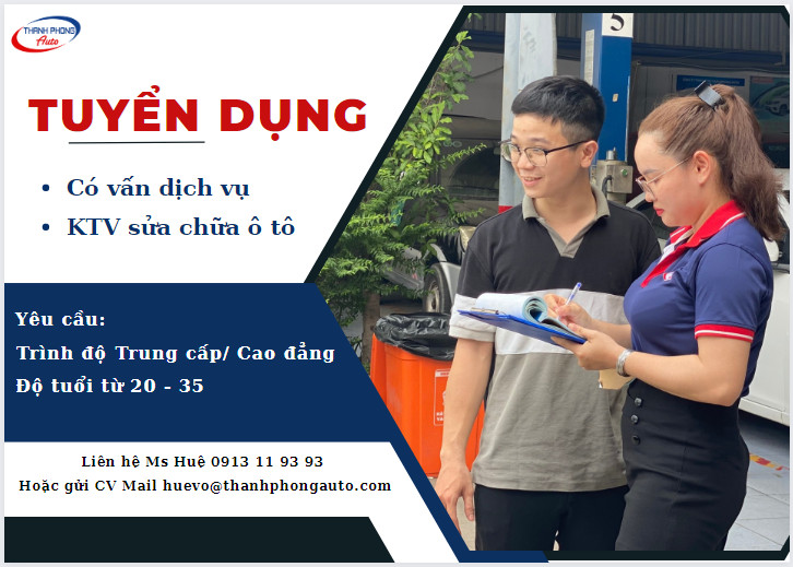 - TUYỂN DỤNG CỐ VẤN DỊCH VỤ & KỸ THUẬT VIÊN SỬA CHỮA Ô TÔ