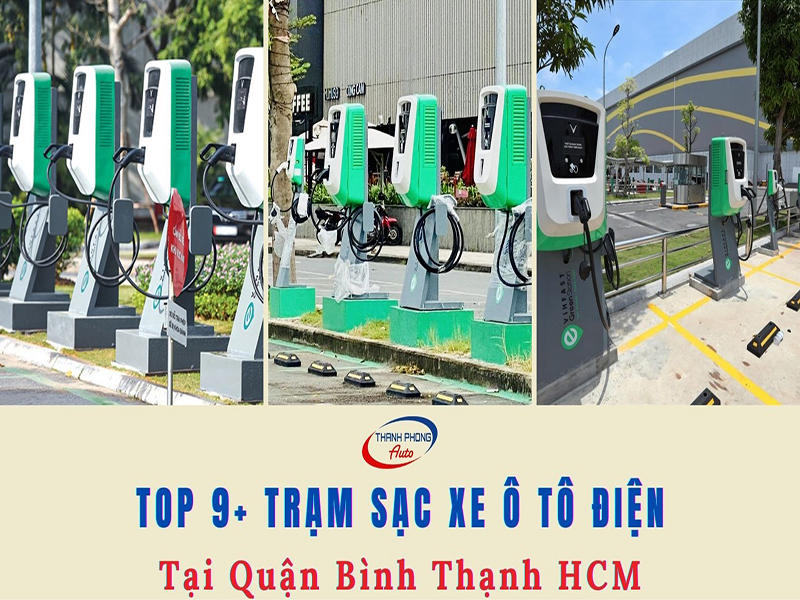 Top 9+ Trạm Sạc Xe Ô Tô Điện Tại Quận Bình Thạnh HCM
