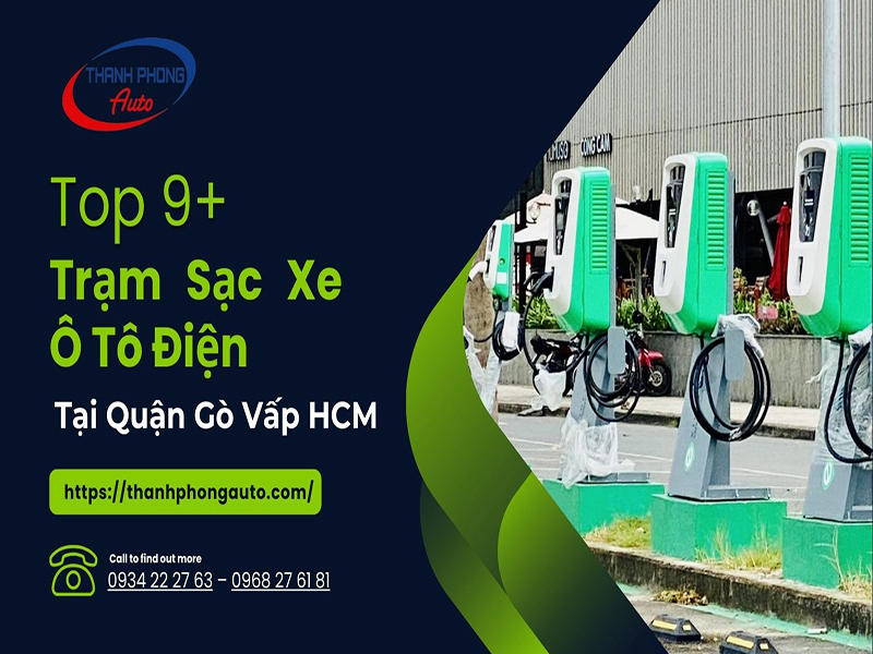 Top 9+ Trạm Sạc Xe Ô Tô Điện Tại Quận Gò Vấp HCM