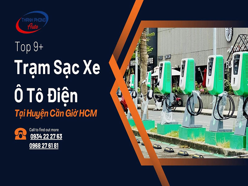 Top 9+ Trạm Sạc Xe Ô Tô Điện Tại Huyện Cần Giờ HCM