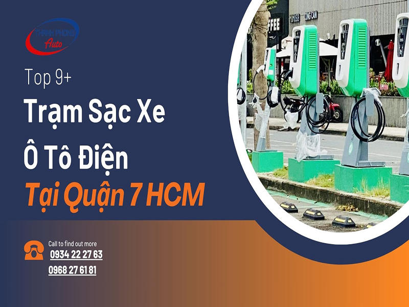 Top 9+ Trạm Sạc Xe Ô Tô Điện Tại Quận 7 HCM