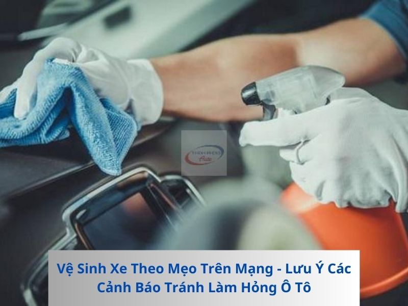 có nên vệ sinh ô tô theo các mẹo trên mạng