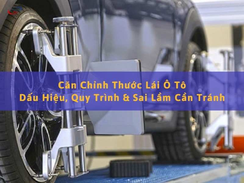 căn chỉnh thước lái ô tô