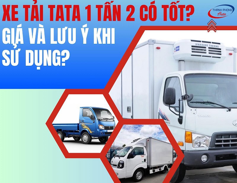 xe tải tata 1.2 tấn có tốt không
