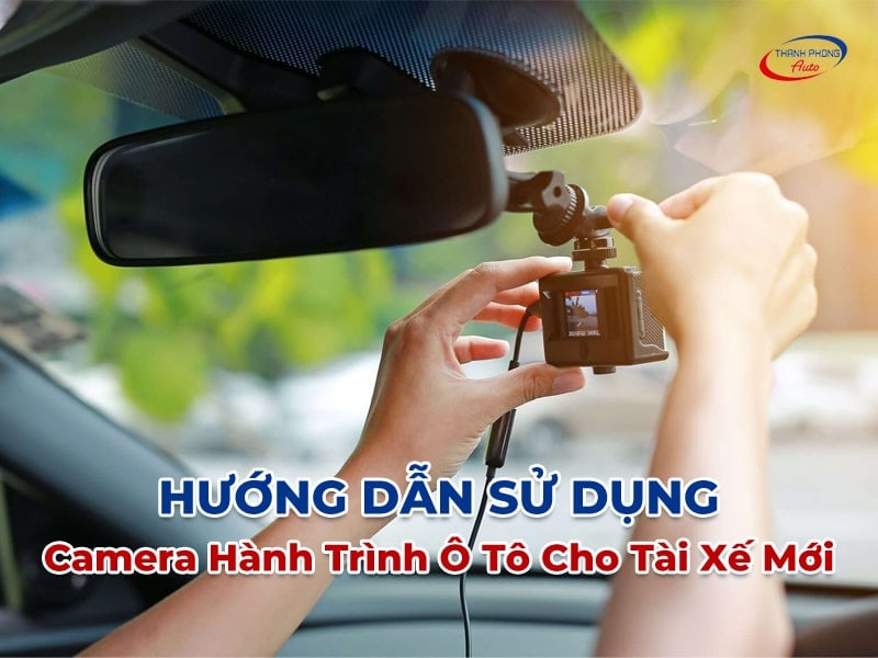 cách sử dụng camera hành trình ô tô