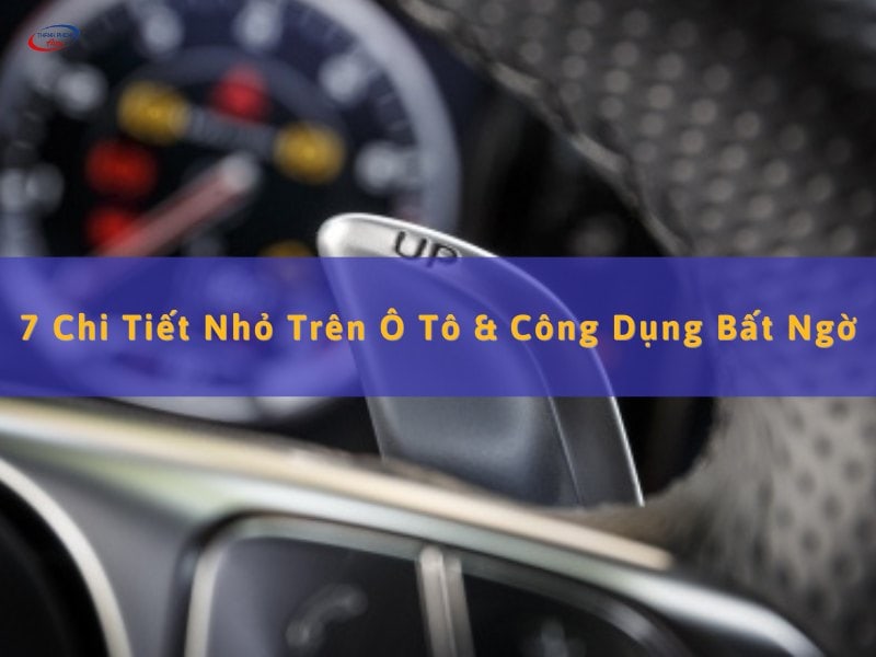 công dụng các chi tiết nhỏ trên ô tô