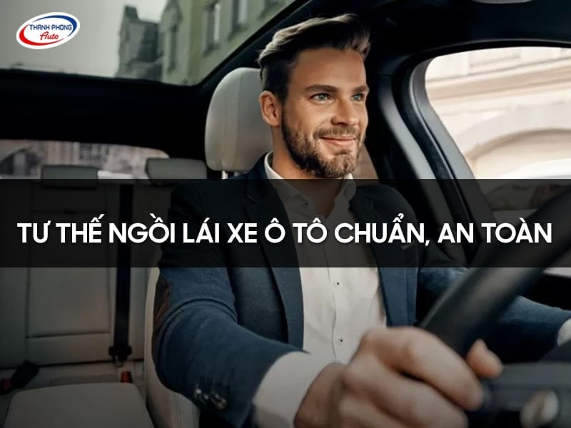 tư thế ngồi lái ô tô chuẩn