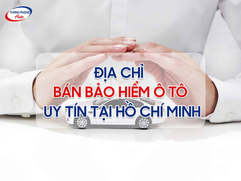 địa chỉ bán bảo hiểm ô tô tại HCM