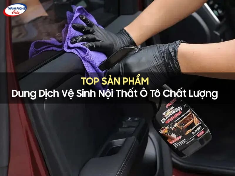 dung dịch vệ sinh nội thất ô tô