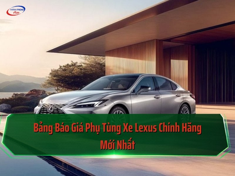 bảng giá phụ tùng xe ô tô lexus