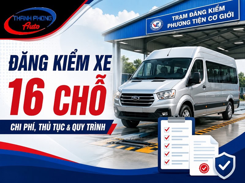 đăng kiểm xe ô tô 16 chỗ