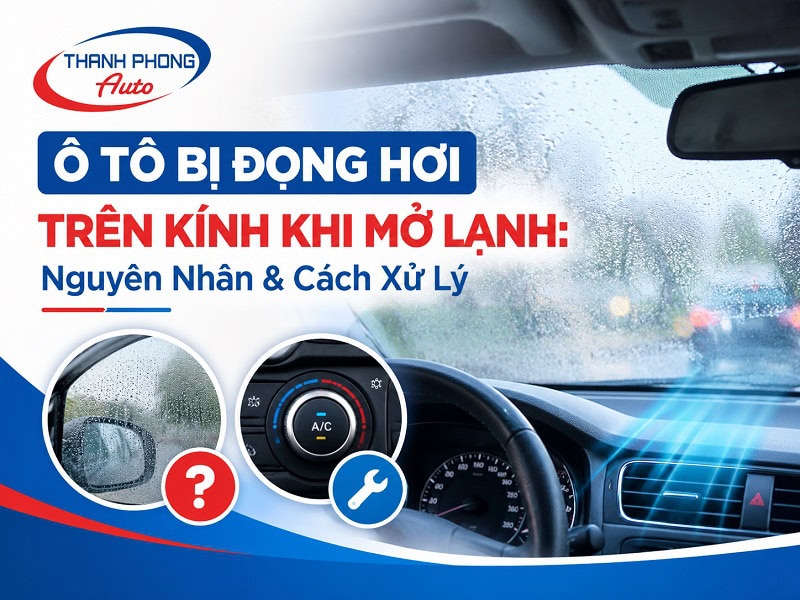ô tô bị đọng hơi trên kính khi mở lạnh